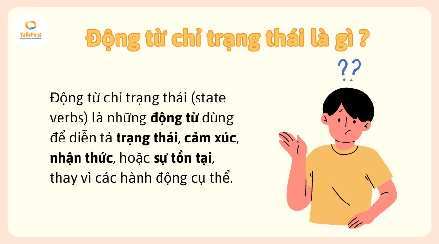 Động từ chỉ trạng thái là gì ?