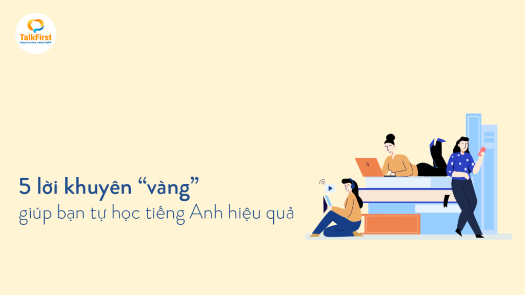 5-loi-khuyen-vang-giup-ban-tu-hoc-tieng-anh-hieu-qua-0