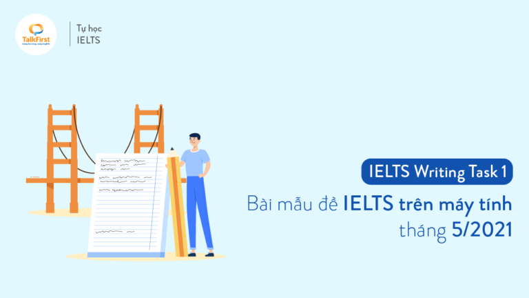 bai-mau-de-thi-ielts-writing-task-1-de-thi-ielts-tren-may-tinh-thang-5-2021-thumbnail