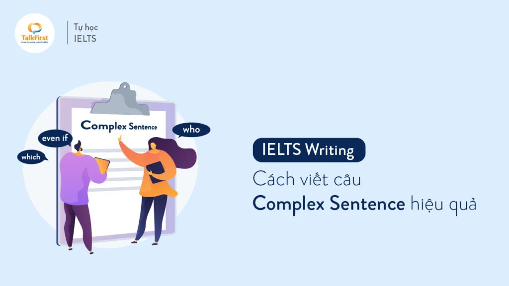 ielts-writing-cach-viet-cau-phuc-complex-sentence-hieu-qua