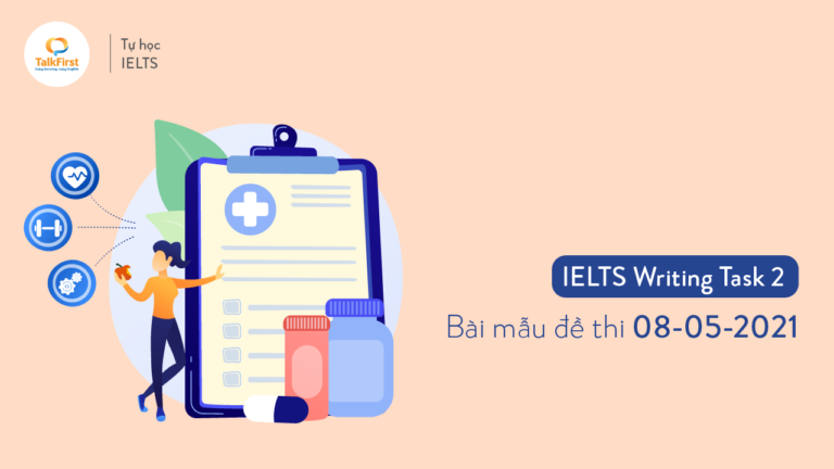 IELTS Writing Task 2 - Bài mẫu đề thi ngày 08/05/2021