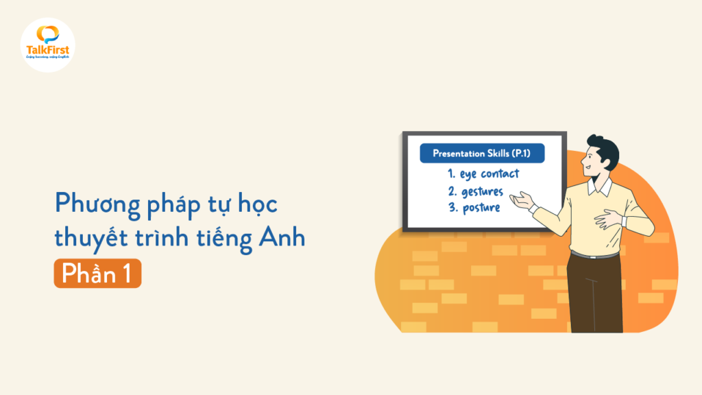 Phương pháp tự học & rèn luyện kỹ năng thuyết trình tiếng Anh