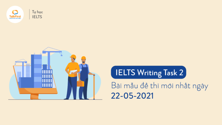 ielts-writing-task-2-bai-mau-de-thi-ngay-22-05-2021