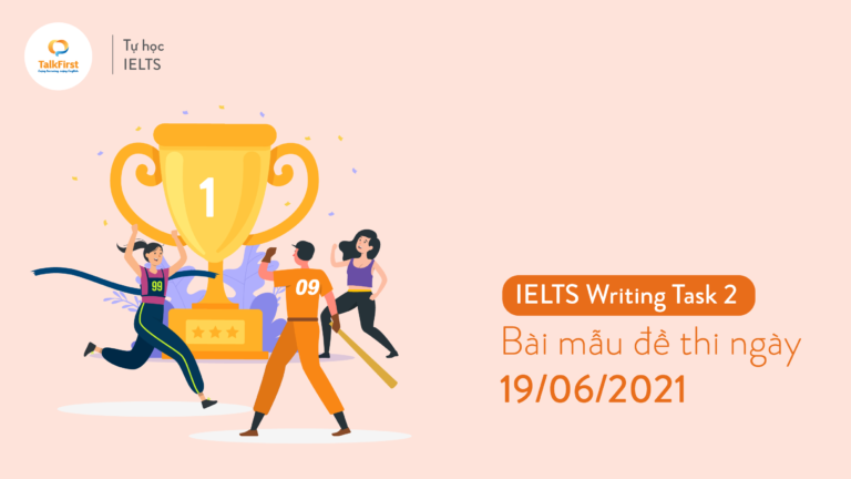 ielts-writing-task-2-bai-mau-de-thi-ngay-19-06-2021