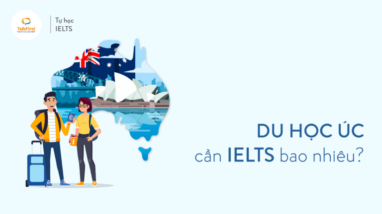 Du học Úc cần IELTS bao nhiêu?