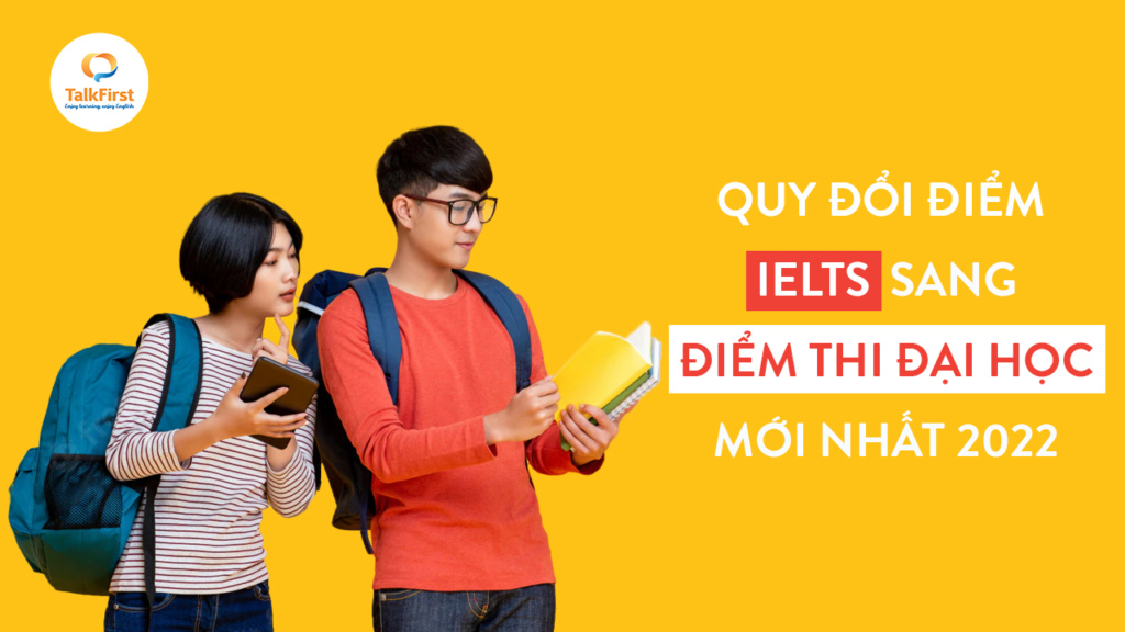 Quy đổi điểm IELTS sang điểm thi các trường địa học