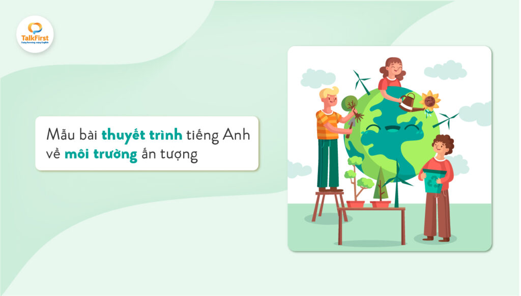 Bài thuyết trình tiếng Anh về môi trường