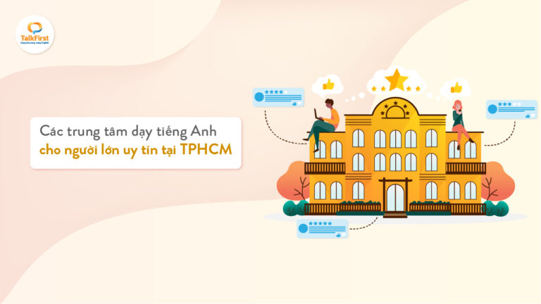 Các trung tâm tiếng Anh cho người lớn tại TPHCM