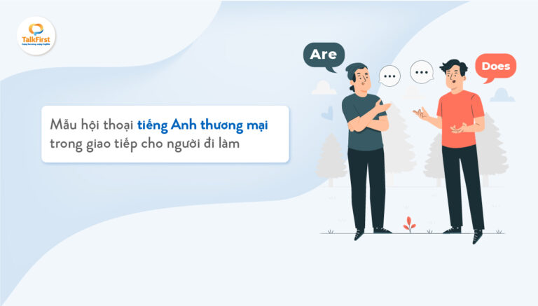 Hội thoại tiếng Anh thương mại cho người đi làm