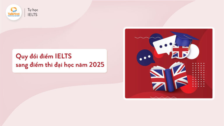 Cách quy đổi điểm IELTS 2025