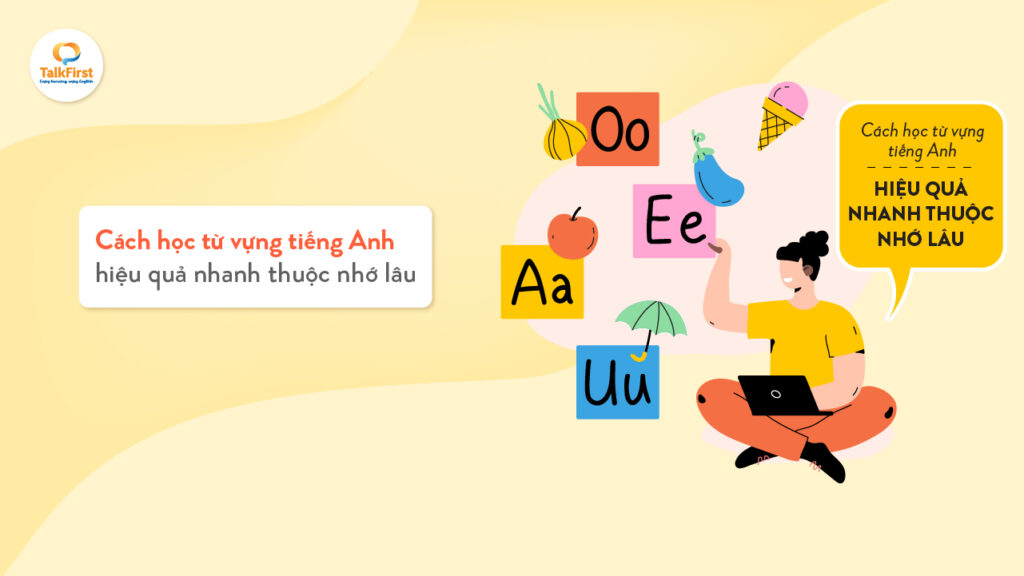 Cách học từ vựng tiếng Anh hiệu quả