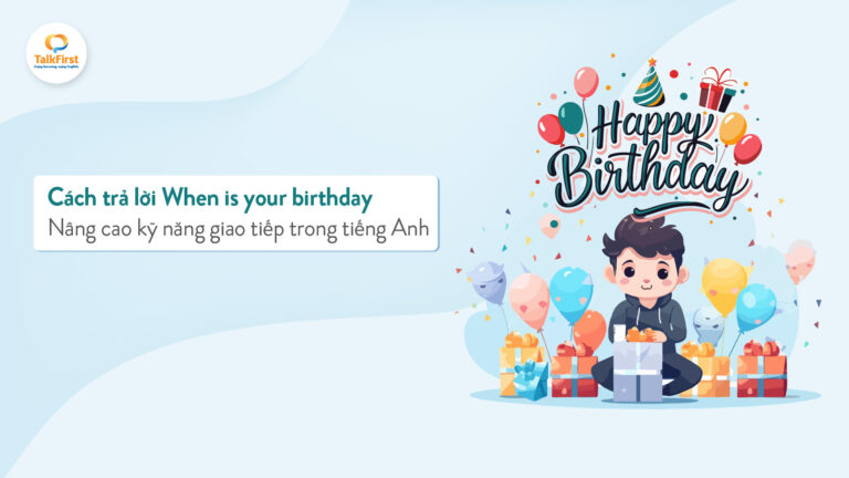 Cách trả lời When is your birthday