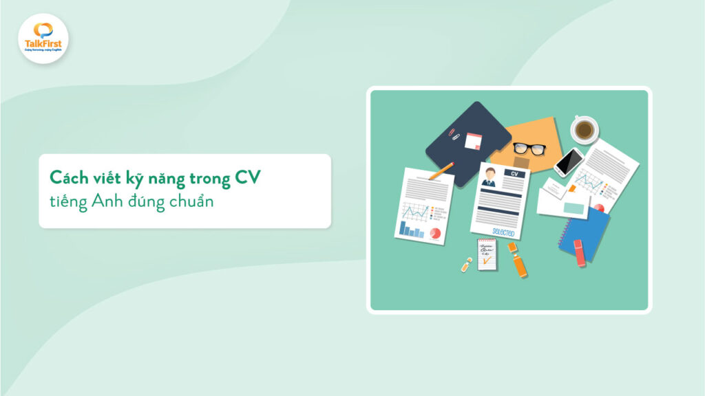 cách viết kỹ năng trong CV tiếng Anh