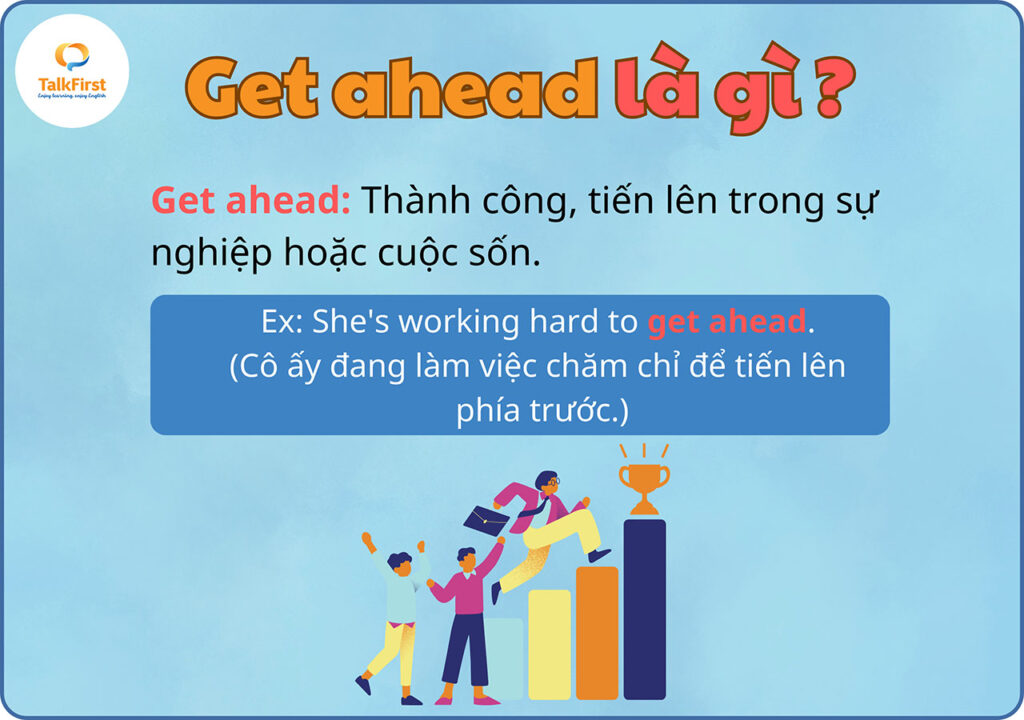 Phrasal verb Get ahead là gì?