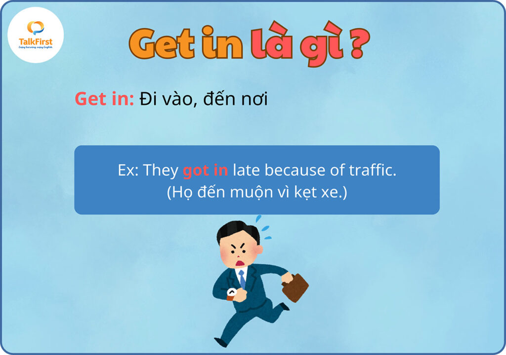 Phrasal verb Get in là gì?