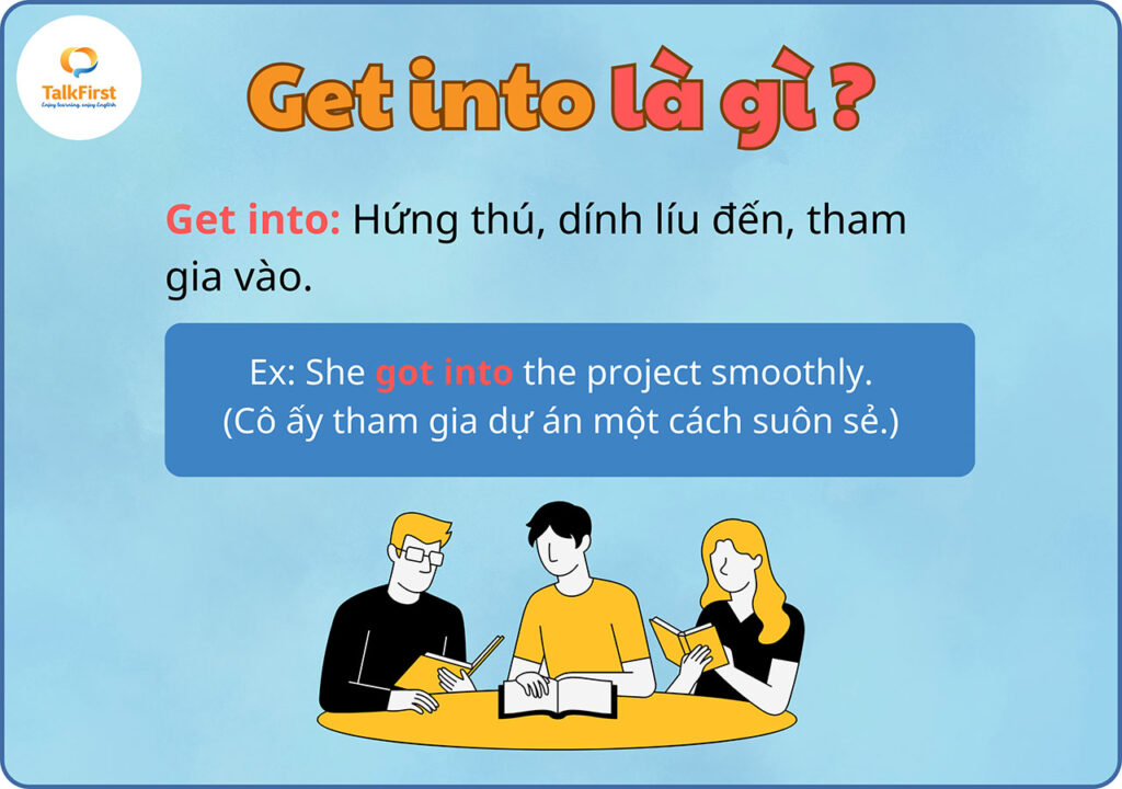 Phrasal verb Get into là gì?