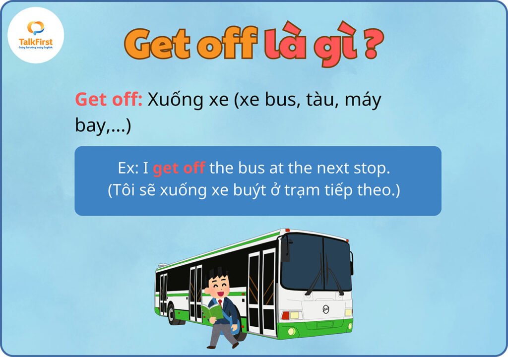 Phrasal verb Get off là gì?