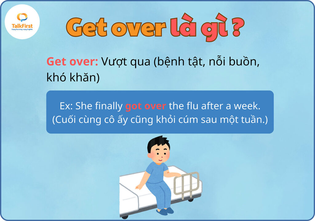 Phrasal verb Get over là gì?