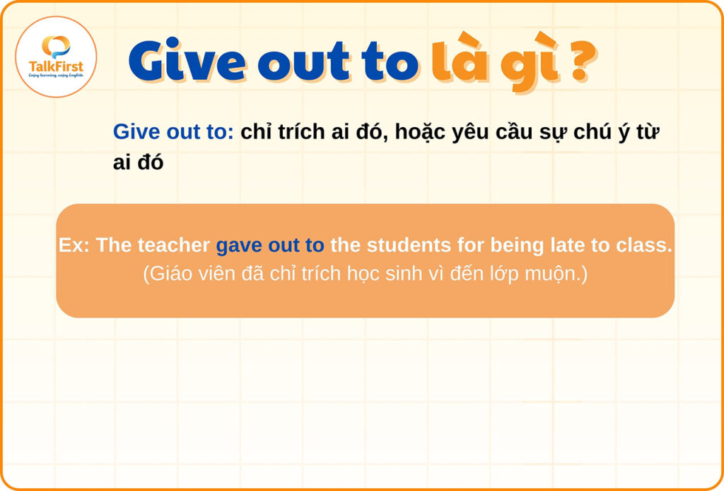 Give out to là gì?