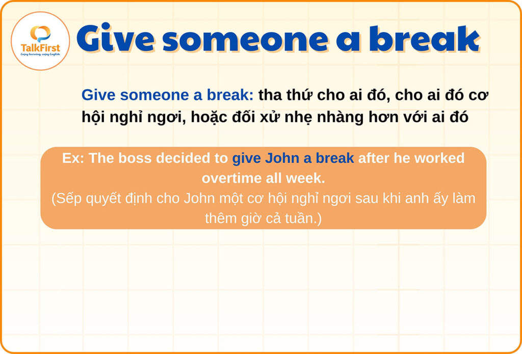 Give someone a break là gì?