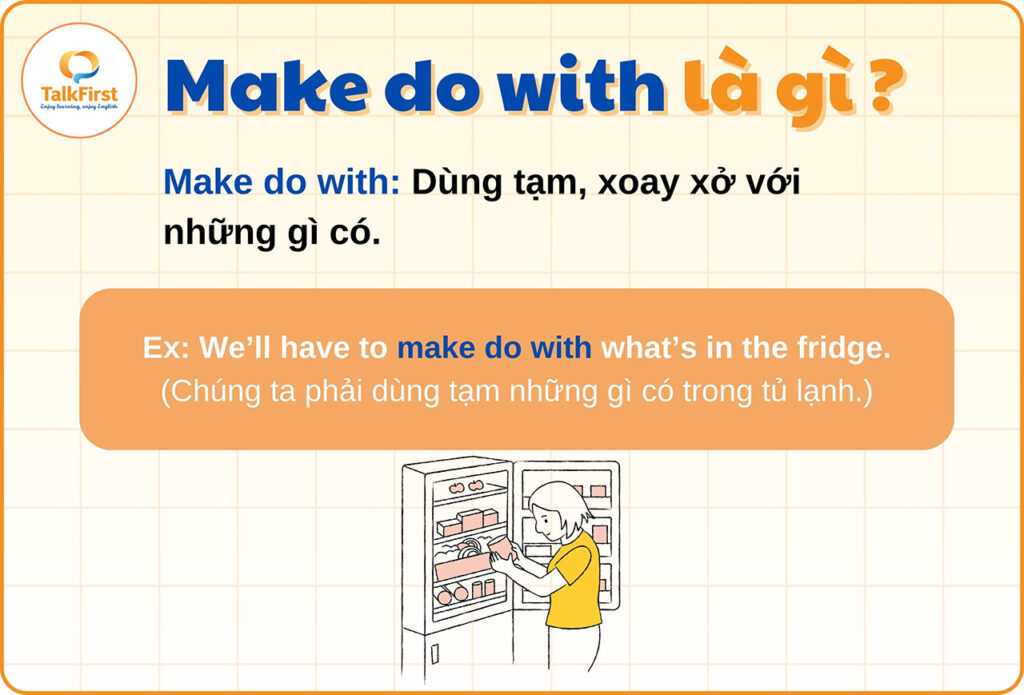 Phrasal verb with Make do with