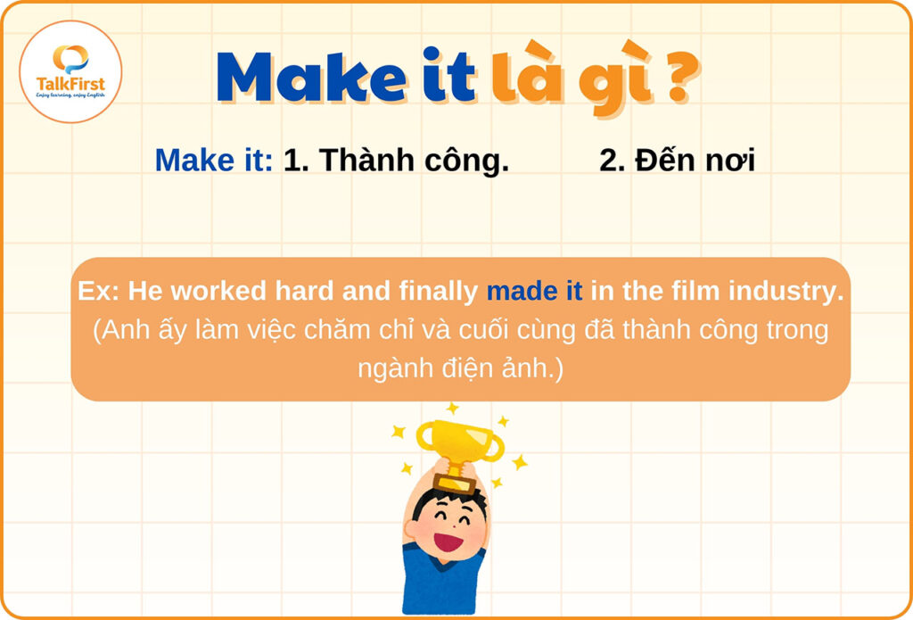 Phrasal verb with Make it