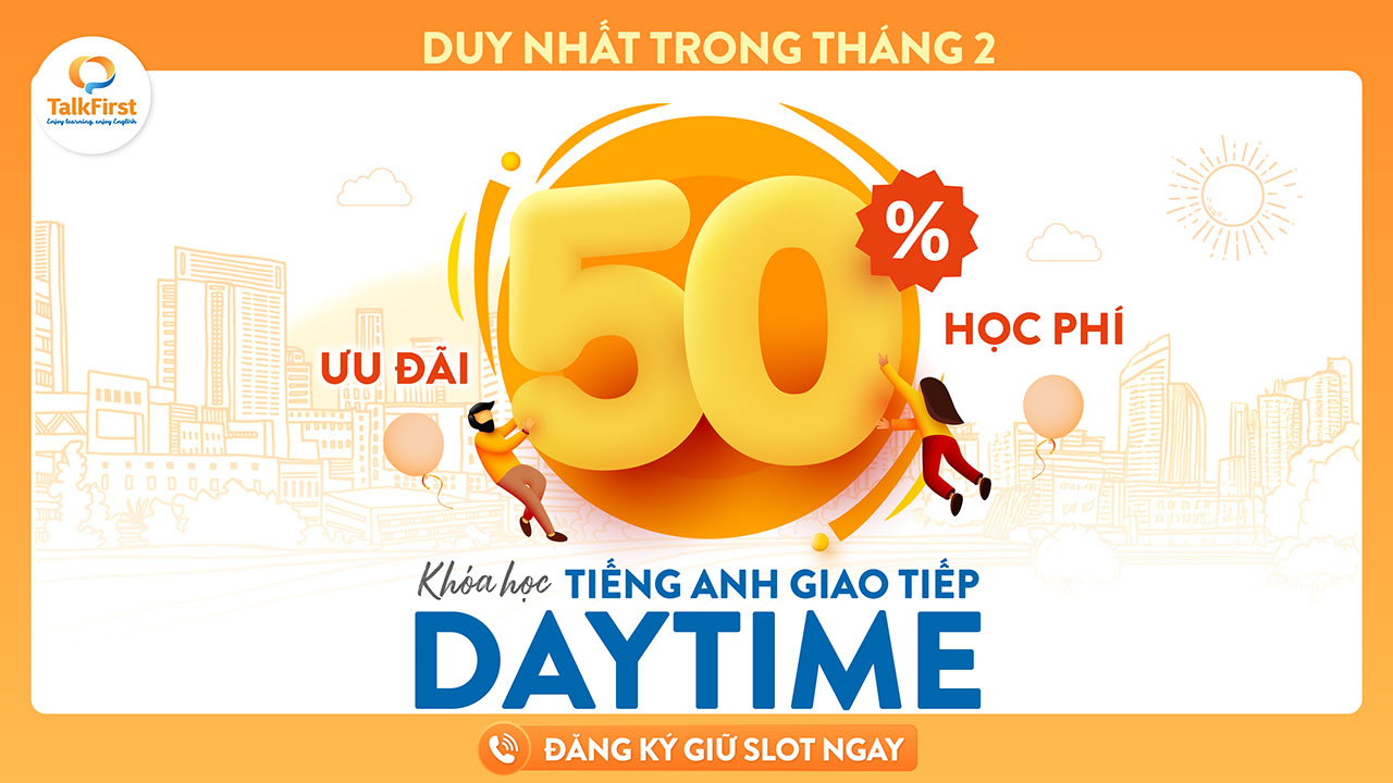 Ưu đãi 50% học phí khóa học tiếng anh daytime