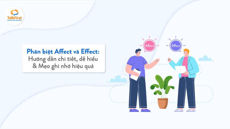 Phân biệt Affect và Effect