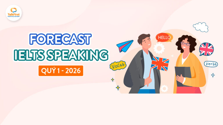 Bộ đề dự đoán IELTS Speaking quý 1 2026