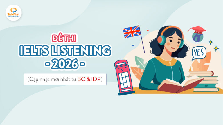 Cập nhật đề thi IELTS Listening 2026 mới nhất